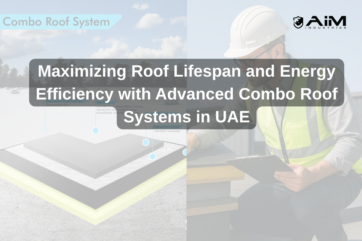 Maximizing Roof Lifespan and Energy Efficiency with Advanced Combo Roof Systems in UAE